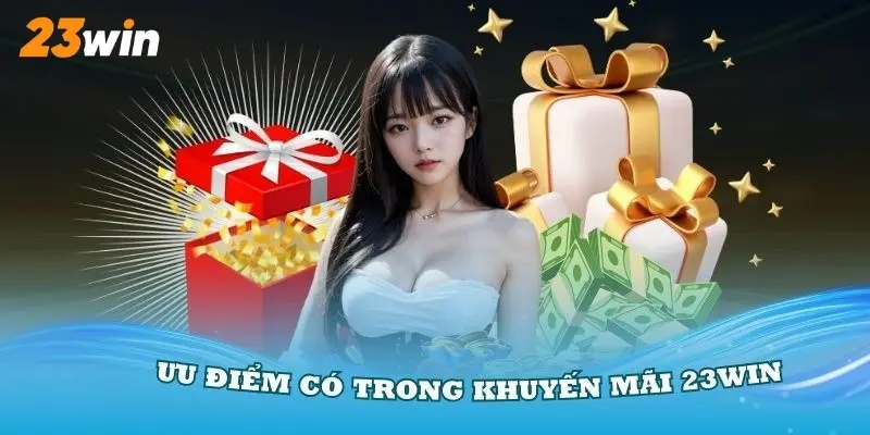 Khuyến mãi 23win hoàn trả cao, chơi nhiều trúng lớn mỗi ngày