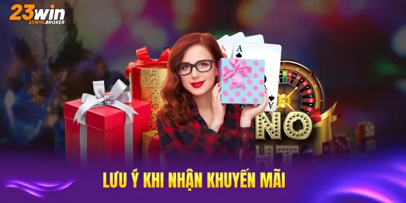 Một số lưu ý khi nhận khuyến mãi 23Win nên nhớ