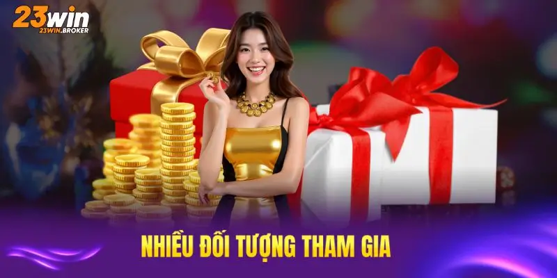 Đa dạng đối tượng nhận khuyến mãi 23Win