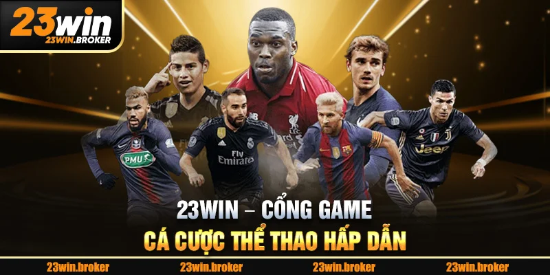 23win cổng game cá cược thể thoa hấp dẫn