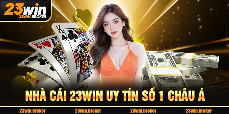 nhà cái 23win uy tín số 1 châu á